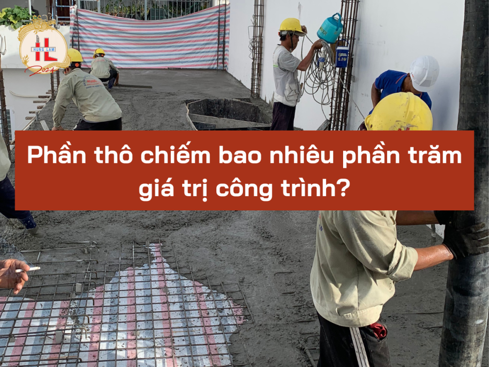 Phần thô chiếm bao nhiêu phần trăm giá trị công trình