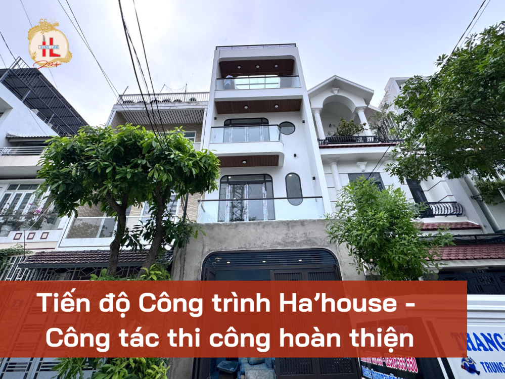 [Tiến độ Công trình Ha’house] - Công tác thi công hoàn thiện